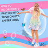 How to Incorporate Pastels into Your Child's Easter Look