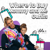 Where to Buy Mommy and Me Outfits.