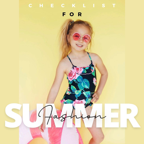 Summer 101: Children’s Summer Fashion Checklist