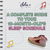 A Complete Guide to Your 10-Month-Old's Sleep Schedule