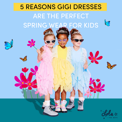 5 Reasons Gigi Dresses are the Perfect Spring Wear for Kids
