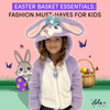 Easter Basket Essentials: Fashion Must-Haves for Kids