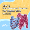 The 10 Best Summer Dresses for Toddler Girls in 2023