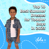 The 10 Best Summer Outfits for Toddler Boys in 2023