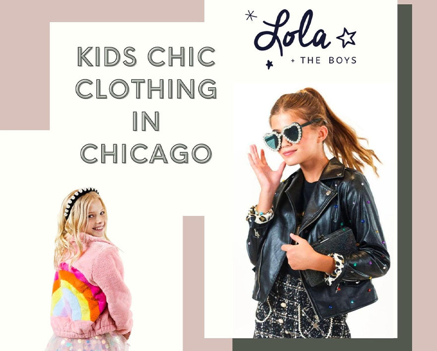 Best Kid’S Chic Clothing Line In Chicago Why You Should Shop At Lola And The Boys  