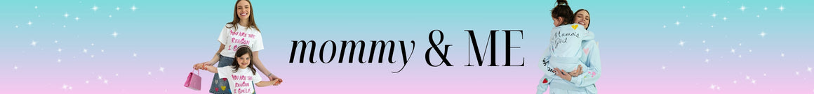 Mommy + Me
