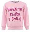 exclude-new-arriv 2 You are the reason I smile Sweatshirt